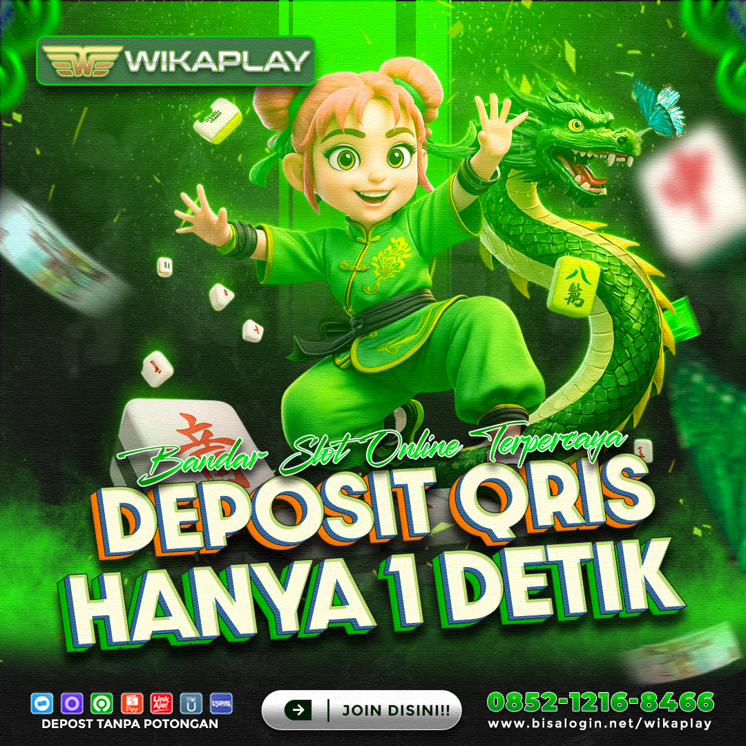 WIKAPLAY WEBSITE TERBAIK DEPOSIT QRIS AUTOPAY PROSES HANYA 1 DETIK!!