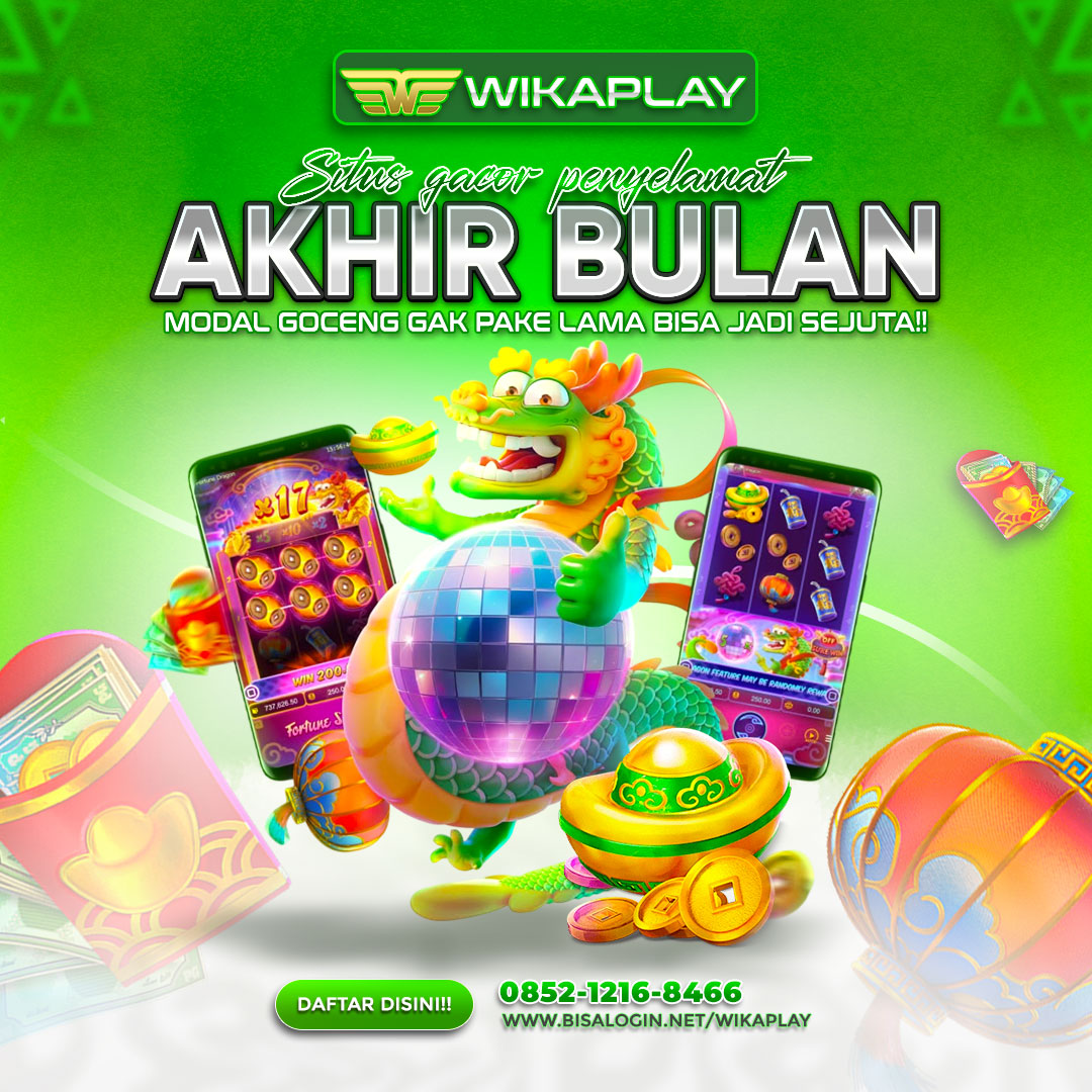 WIKAPLAY LINK ALTERNATIF JACKPOT ANDALAN DISAAT AKHIR BULAN MELANDA!!